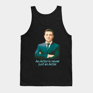 An Actor Is Never Just An Actor Ukraine President Zelensky Tank Top